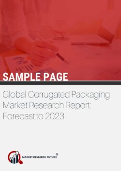Sample of Global Corrugated Packaging Market Research Report Forecast to 2023