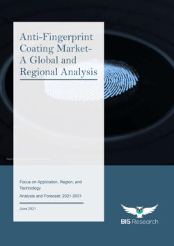 Anti-Fingerprint Coating Market - A Global and Regional Analysis and Forecast, 2021-2031