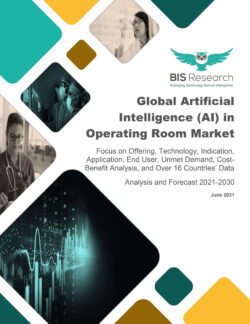 Global Artificial Intelligence (AI) in Operating Room Market: Focus on Offering, Technology, Indication, Application, End User, Unmet Demand, Cost-Benefit Analysis, and Over 16 Countries’ Data - Analysis and Forecast, 2021-2030