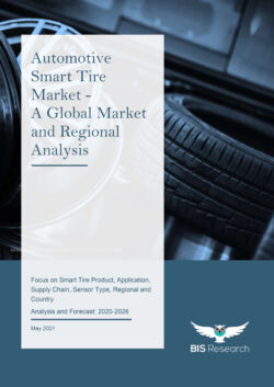 Automotive Smart Tire Market - A Global Market and Regional Analysis and Forecast, 2020-2026