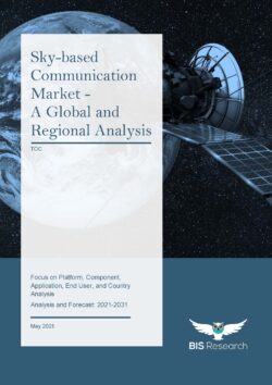 Sky-based Communication Market - A Global and Regional Analysis: Focus on Platform, Component, Application, End User, and Country Analysis
Analysis and Forecast, 2021-2031