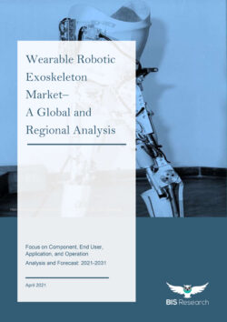 Wearable Robotic Exoskeleton Market – A Global and Regional Analysis: Focus on Component, End User, Application, and Operation - Analysis and Forecast, 2021-2031