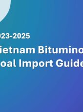Vietnam Bituminous Coal Import Guide 2023-2025