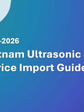 Vietnam Ultrasonic Scanning Device Import Guide 2023-2026
