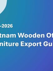 Vietnam Wooden Office Furniture Export Guide 2023-2026