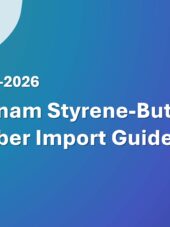 Vietnam Styrene-Butadiene Rubber Import Guide 2023-2026
