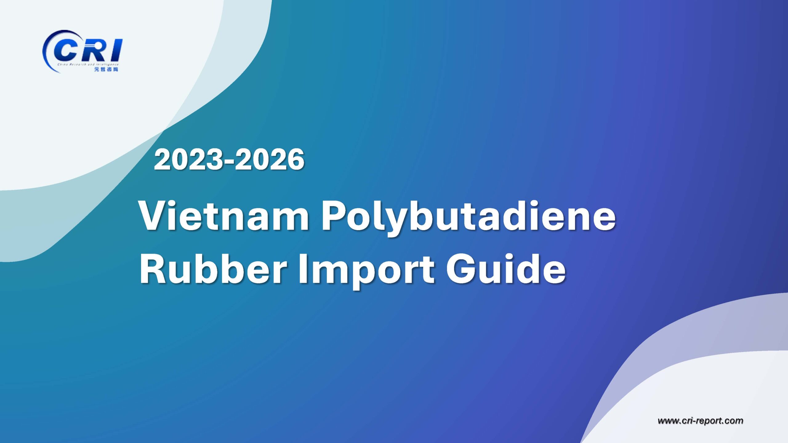 Vietnam Polybutadiene Rubber Import Guide 2023-2026 Vietnam Polybutadiene Rubber Import Guide 2023-2026