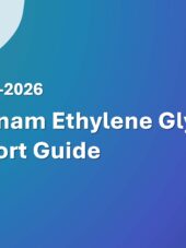 Vietnam Ethylene Glycol Import Guide 2023-2026