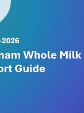 Vietnam Whole Milk Powder Import Guide 2023-2026