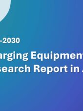 Charging Equipment Industry Research Report in ASEAN 2026-2030
