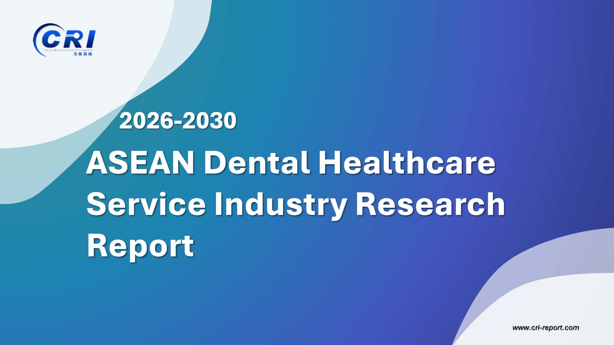 ASEAN Dental Healthcare Service Industry Research Report 2026-2030 ASEAN Dental Healthcare Service Industry Research Report 2026-2030