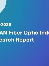 ASEAN Fiber Optic Industry Research Report 2026-2030