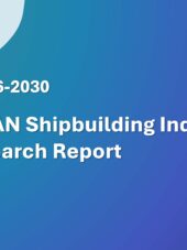 ASEAN Shipbuilding Industry Research Report 2026-2030