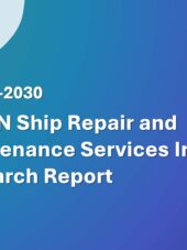 ASEAN Ship Repair and Maintenance Services Industry Research Report 2026-2030
