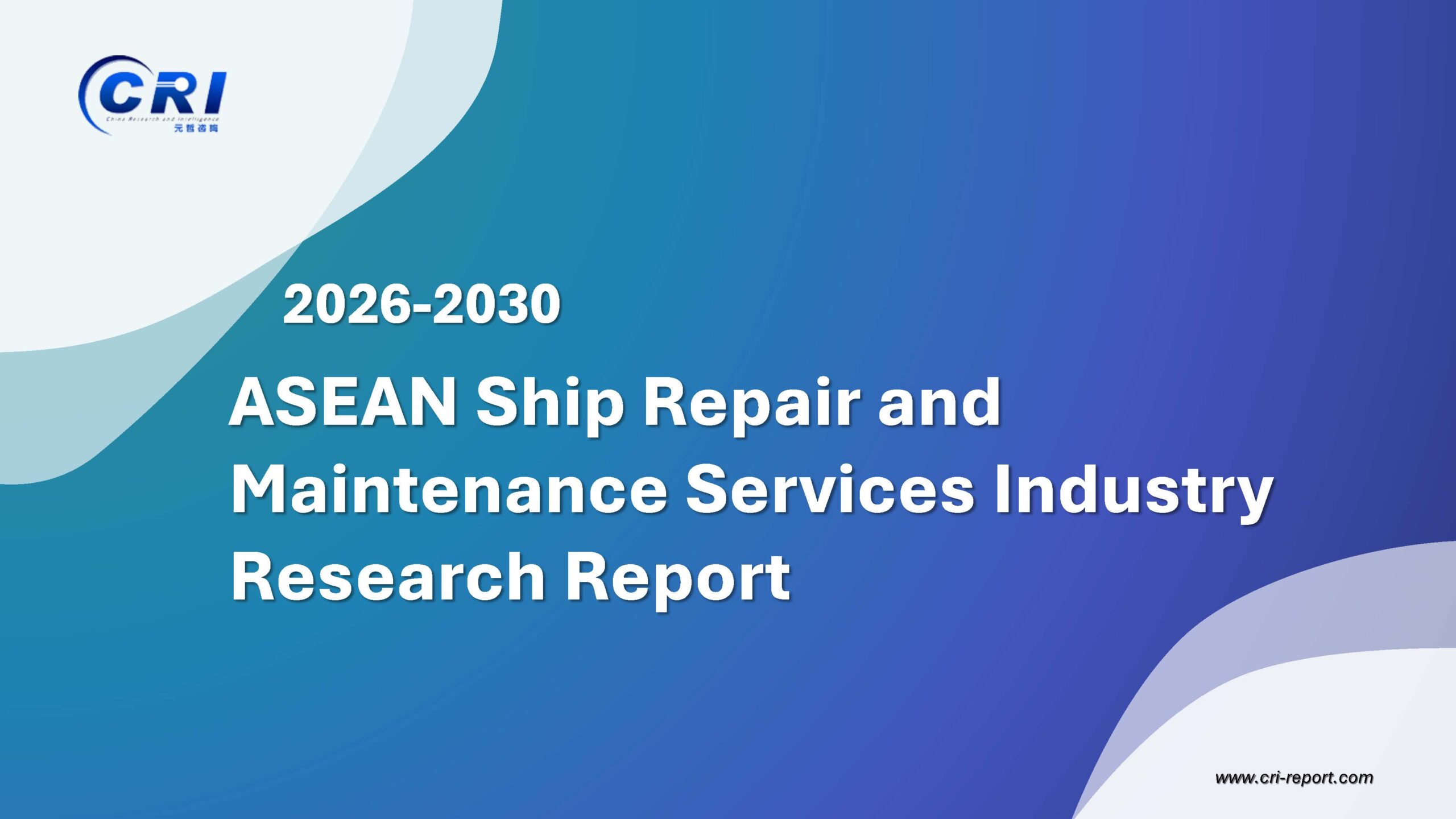 ASEAN Ship Repair and Maintenance Services Industry Research Report 2026-2030 ASEAN Ship Repair and Maintenance Services Industry Research Report 2026-2030